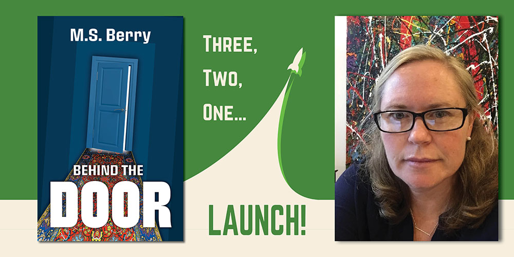 3-2-1 Launch! Behind the Door by M.S. Berry. A rocket rising in to the sky between a photo of Michelle Berry and the book cover of Behind the Door by M.S. Berry.